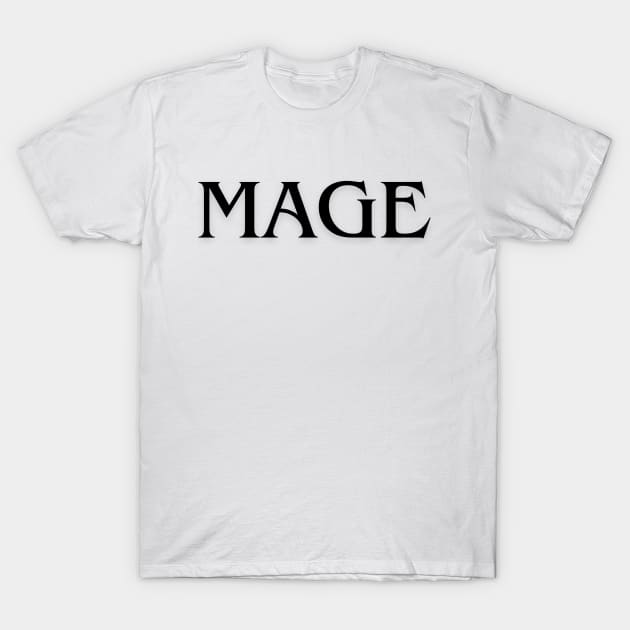 Mage RPG Gamer Quote T-Shirt by MandalaHaze